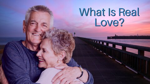 What Is Real Love?