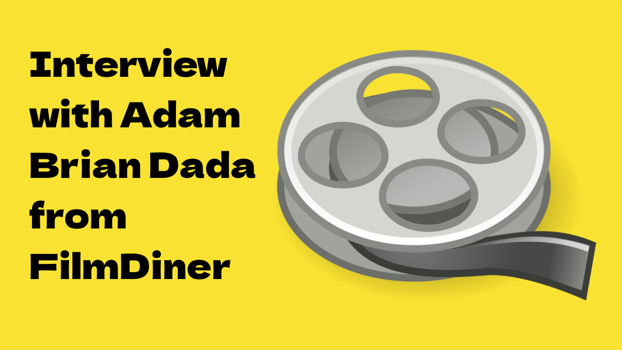 Interview with Adam Brian Dada from FilmDiner