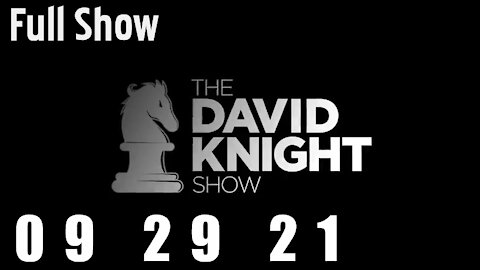 DAVID KNIGHT (Full Show) - 09_29_21 Wednesday