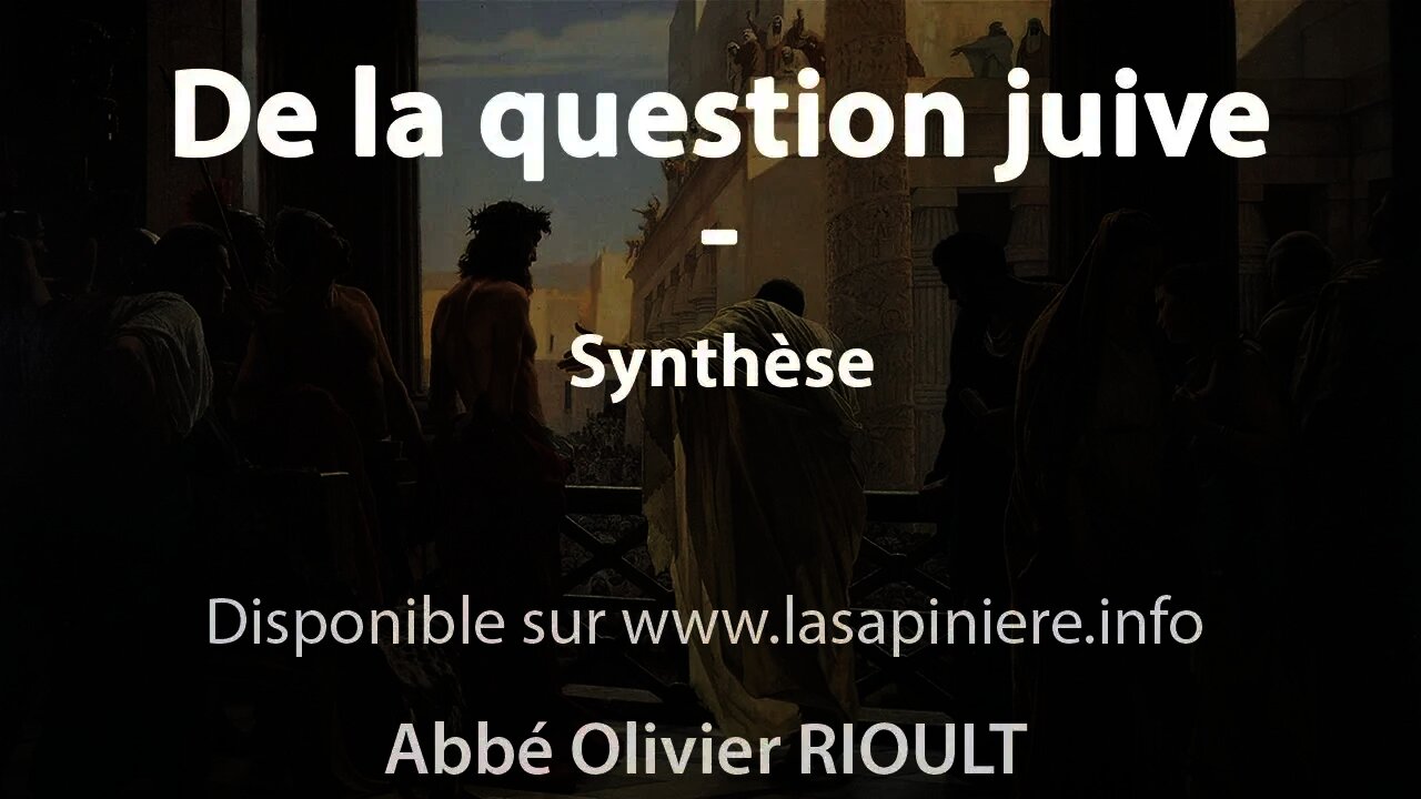 De la question juive - Synthèse par l’abbé Olivier Rioult