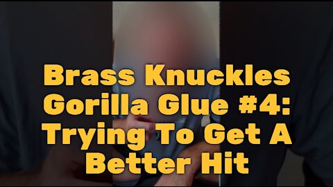 Brass Knuckles Gorilla Glue #4: Trying To Get A Better Hit