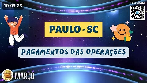 PAULO-SC Pagamentos das Operações 🥂💥💲