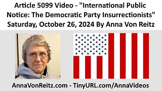 International Public Notice: The Democratic Party Insurrectionists By Anna Von Reitz