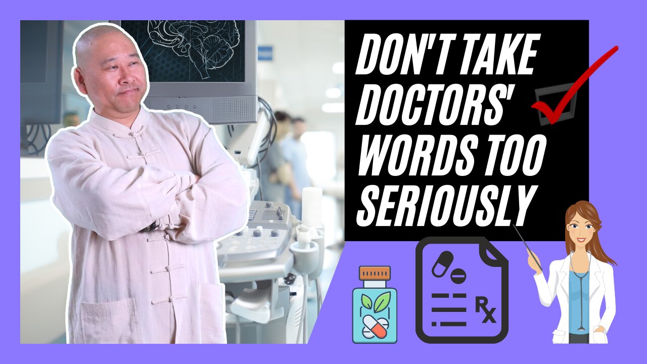 Don't Take Doctors' Words Too Seriously-Master Dai Nonsense