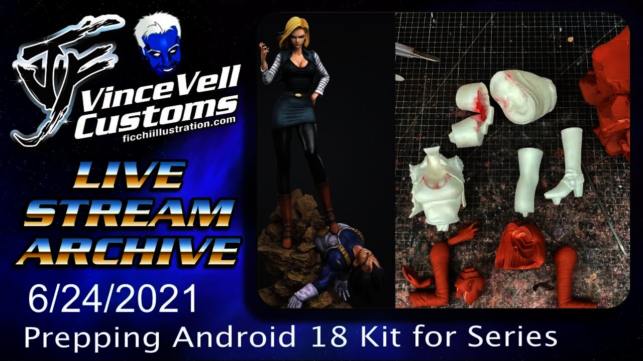 VinceVellCUSTOMS Live Stream - Prepping Android 18 Vegeta Kit for Patreon Voted paint series