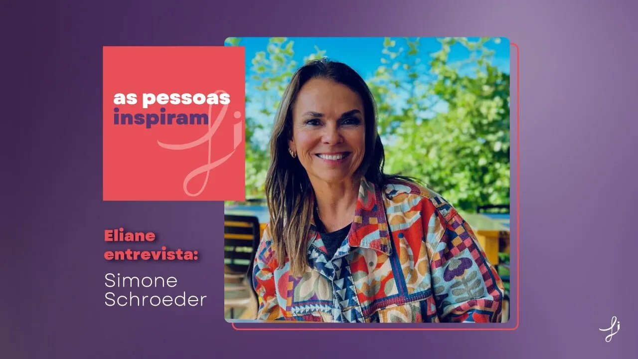 As Pessoas Inspiram - com Simone Schroeder