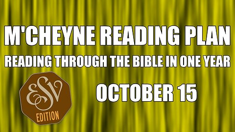 Day 288 - October 15 - Bible in a Year - ESV Edition