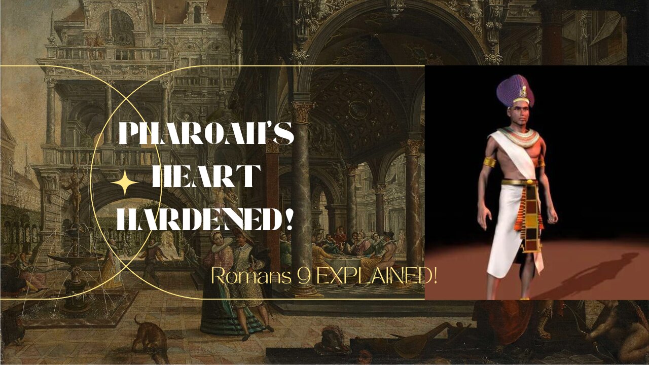 Pharoah's heart hardened: Romans 9 explained!