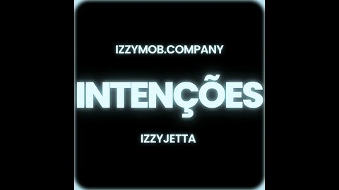 IZZY JETTA - INTENÇÕES (PROD.IZZYMOB.COMPANY)