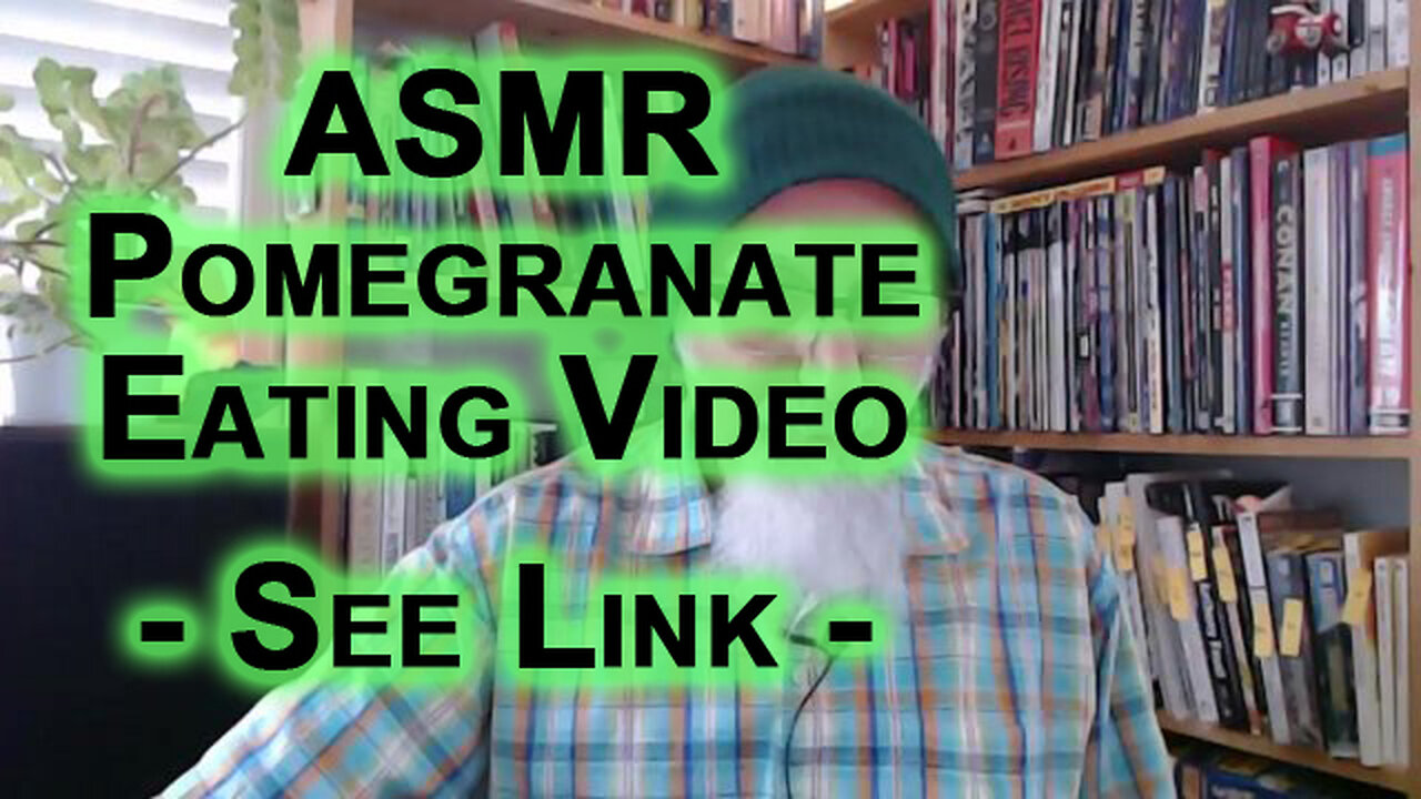 The Story Behind the ASMR Pomegranate Eating Video: 420 Munchies [SEE LINK FOR ORIGINAL VIDEO]