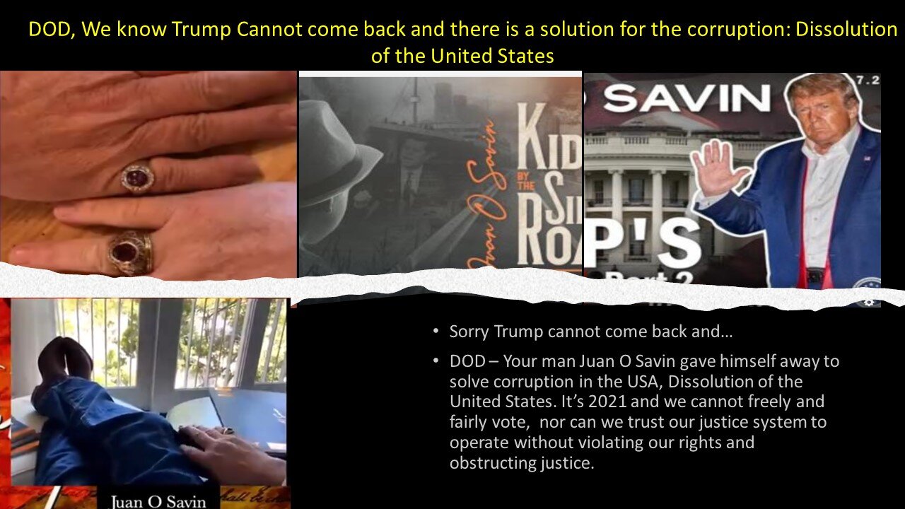 DOD, we know Trump cannot come back...and there is a solution for the corruption - Dissolution
