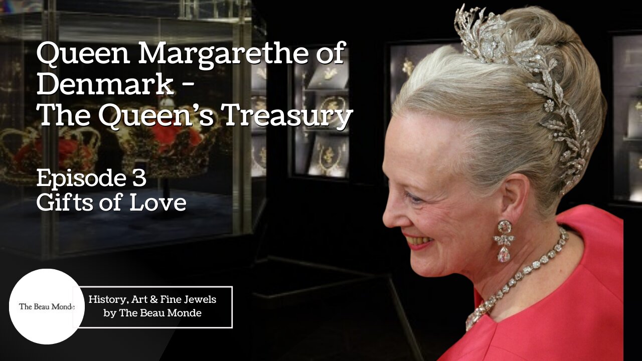 Queen Margrethe of Denmark - The Queen's Treasury - Ep 3 - Gifts of Love