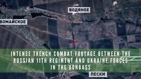 Intense trench combat footage between the Russian 11th Regiment and Ukraine forces in the Donbass