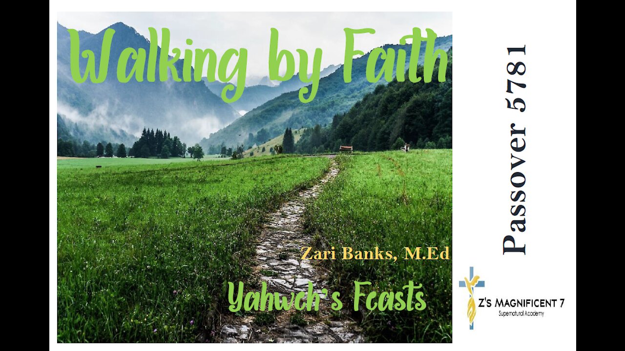 GOD'S CALENDAR: Walking by Faith (Pesach 5781 Pt. 4) | ZARI BANKS, M.ED | Apr. 5, 2021 - PWPP