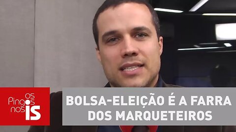 Felipe Moura Brasil: Bolsa-Eleição é a farra dos marqueteiros