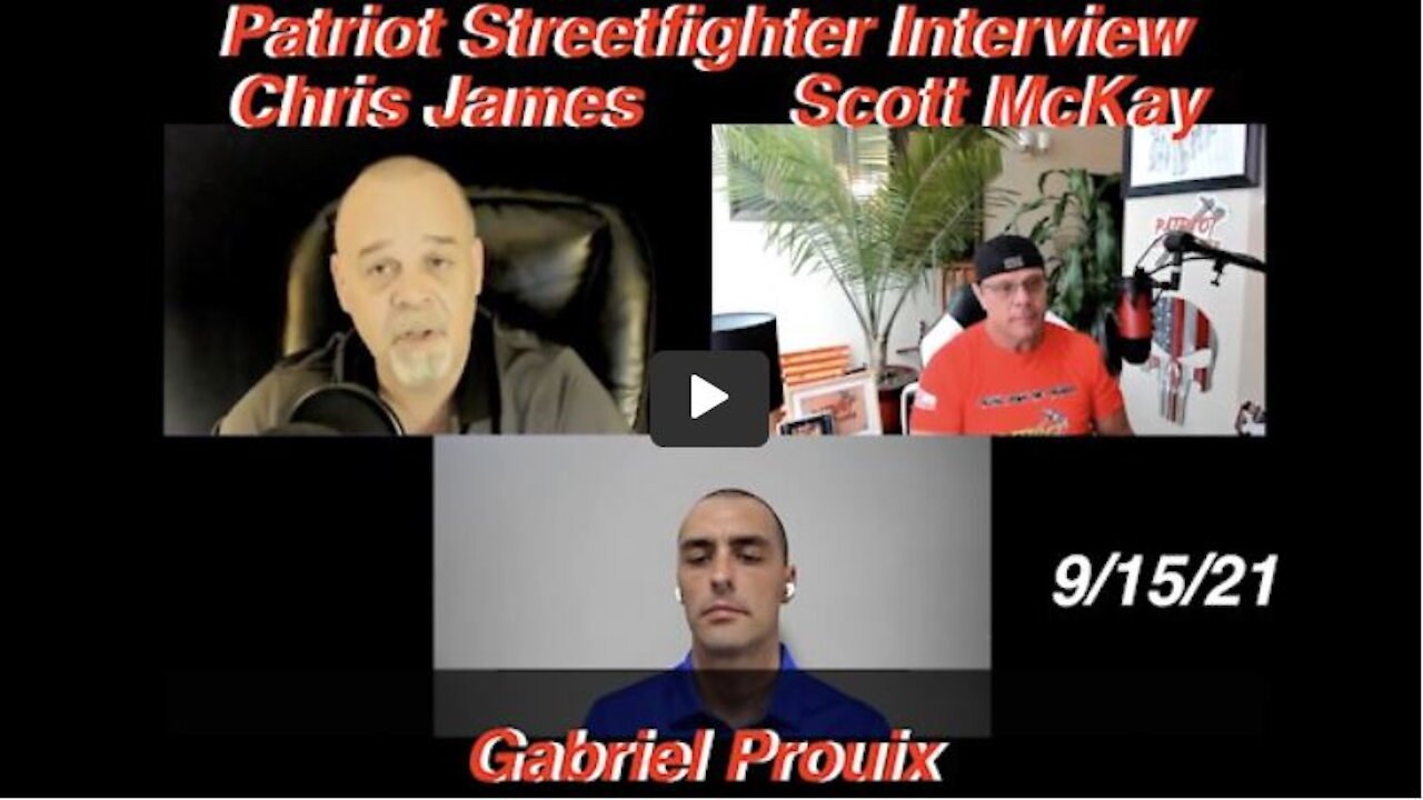 9.14.21 Patriot Streetfighter Interviews Christopher James & Gabriel Proulx