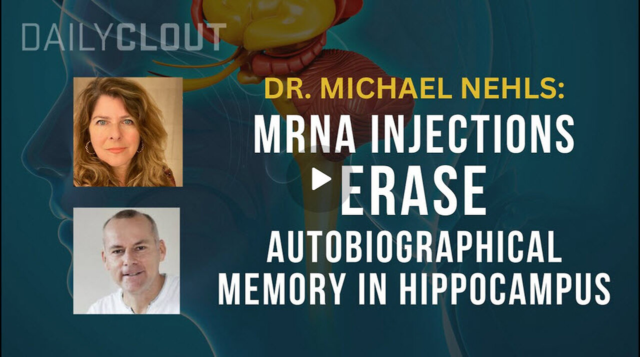 Dr. Michael Nehls: mRNA Injections Erase Autobiographical Memory in Hippocampus