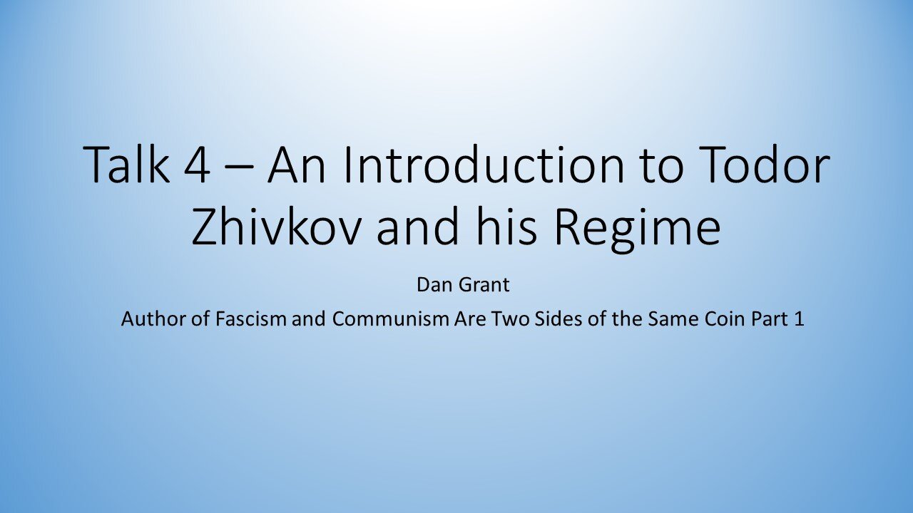 The Grant Report Episode 4 - An Introduction to Todor Zhivkov and His Regime