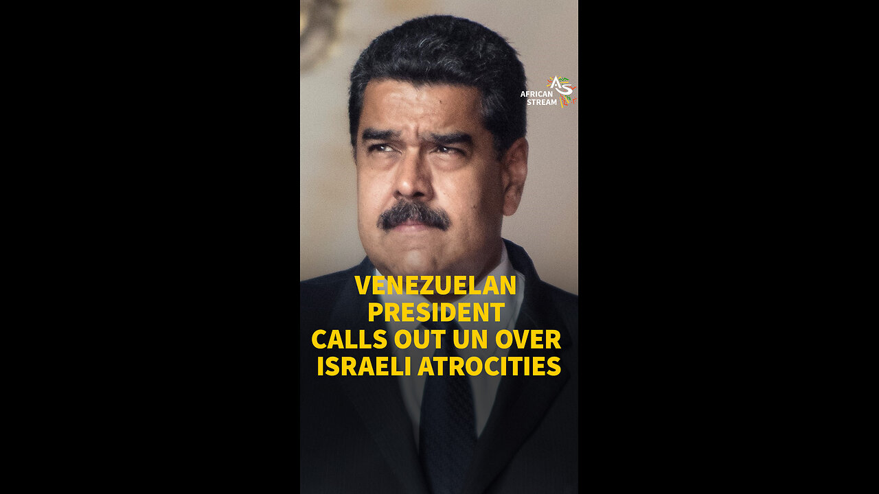 VENEZUELAN PRESIDENT CALLS OUT UN OVER ISRAELI ATROCITIES