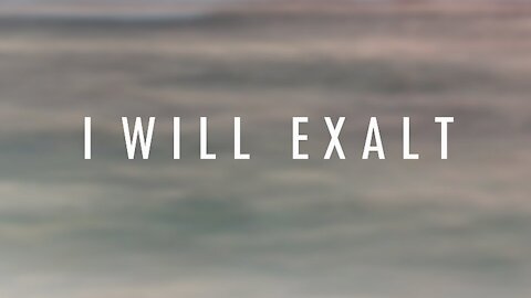 I Will Exalt (2021) | Lyrics