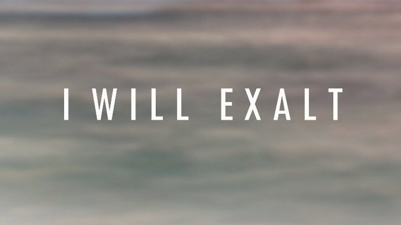 I Will Exalt (2021) | Lyrics