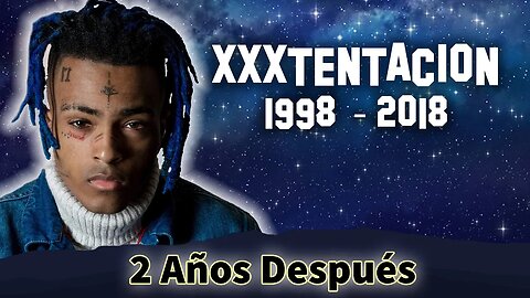 XXXTENTACION | 2 Años Después | Tributo LLJ