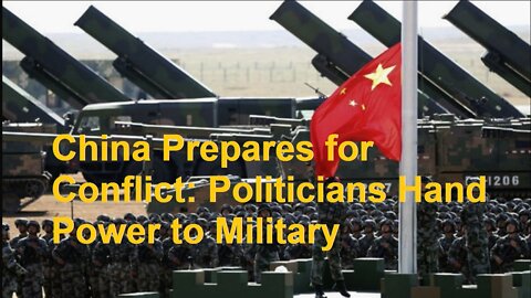 China Prepares for Conflict: Politicians Hand Power to Military