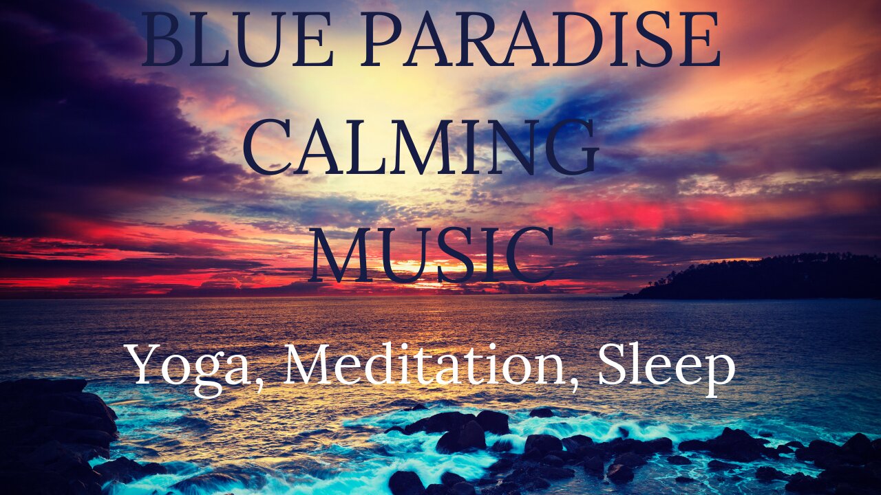 Blue Paradise Calming Music