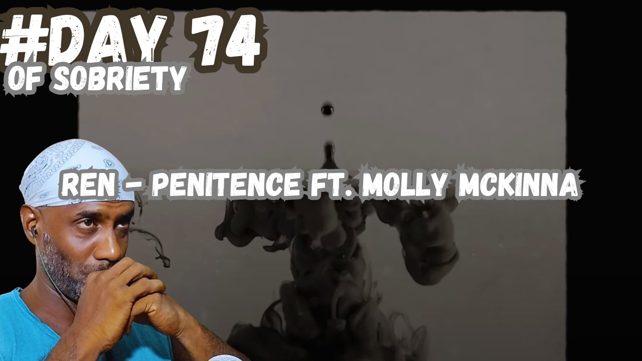 Day 74 Sobriety: Reflecting with Ren & Molly McKinna's 'Penitence' | Heartbreaks @RenMakesMusic