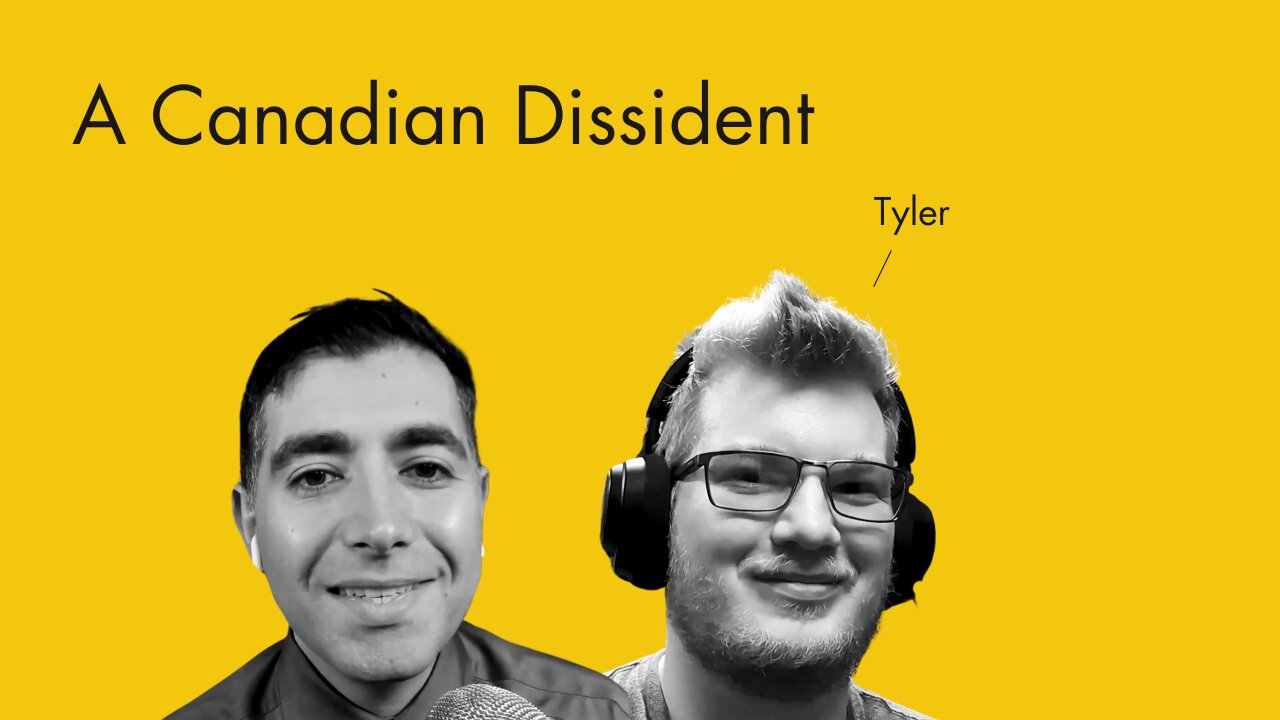 Tyler | EP 49 | A Canadian Dissident