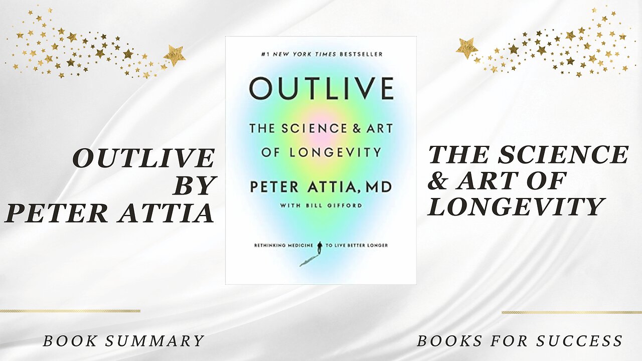 ‘Outlive’ by Peter Attia. The Science & Art Of Longevity | Book Summary