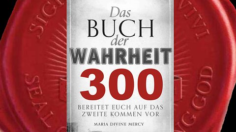 Es gibt nur eine Wahrheit. Alles andere ist eine Lüge(Buch der Wahrheit Nr 300)