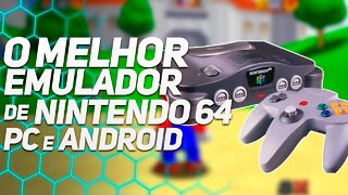 O MELHOR EMULADOR DE NINTENDO 64 [PC e ANDROID]