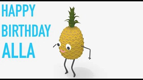 Happy Birthday ALLA! - PINEAPPLE Birthday Song