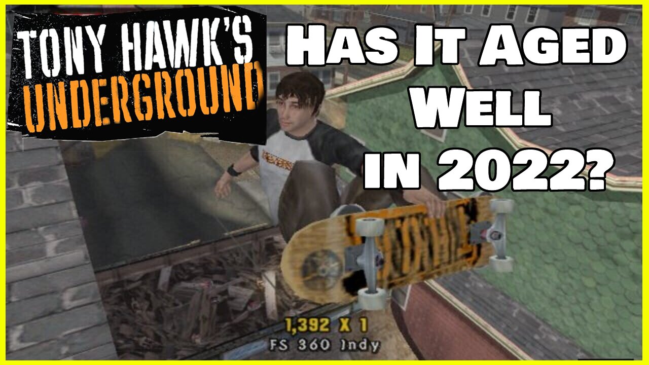 Tony Hawks Underground In 2022, Has It Ages Well??