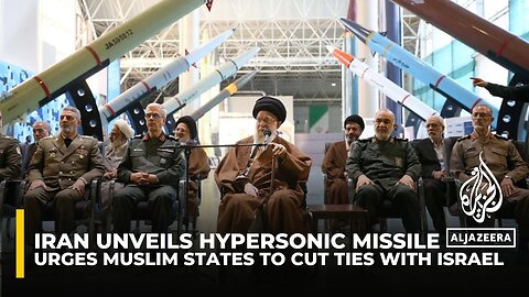 Iran unveils hypersonic missile as Khamenei urges Muslim nations to cut ties with Israel