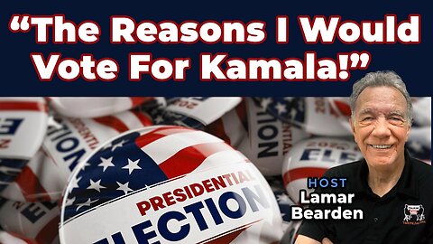 The Reasons I Would Vote For Kamala!