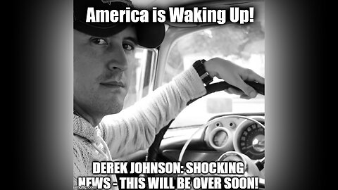 America is Waking Up! Derek Johnson Special Intel Report