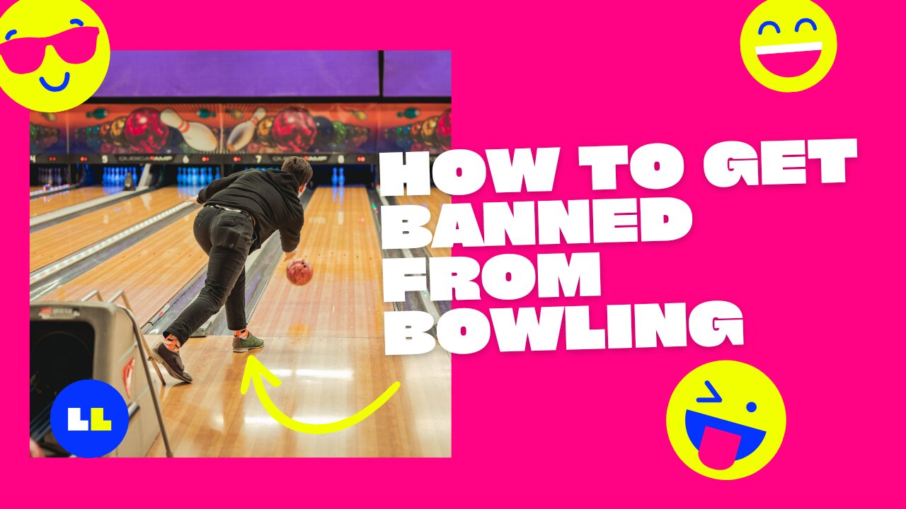 How to get banned from bowling