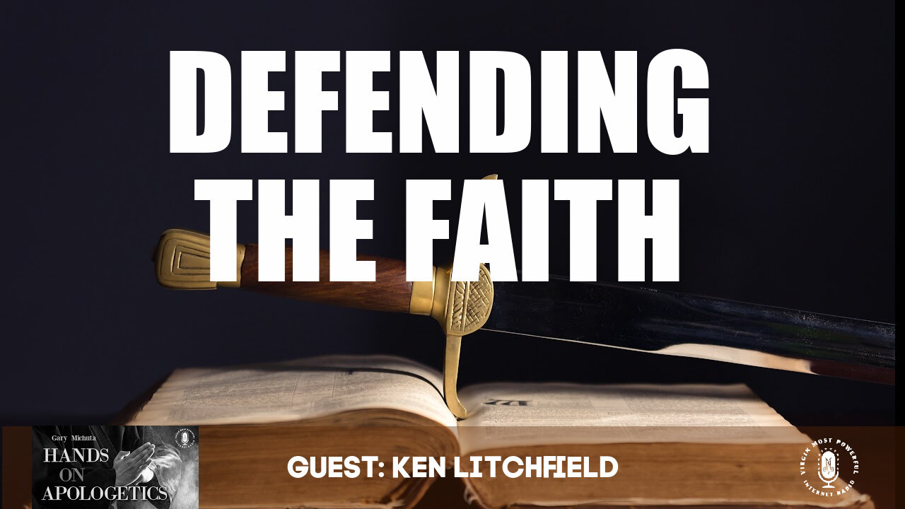 11 Aug 21, Hands on Apologetics: Defending the Faith