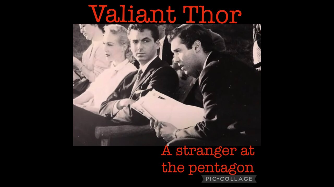 VALIANT THOR: A STRANGER AT THE PENTAGON