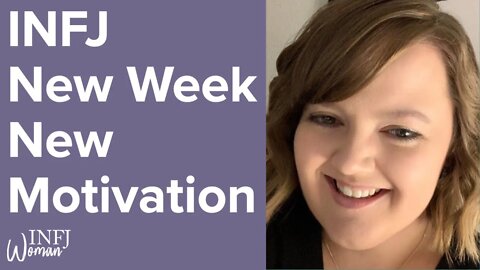 New Week New Motivation | MBTI INFJ Personality Type