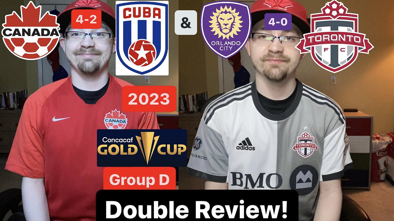 RSR5: Canada 4-2 Cuba 2023 CONCACAF Gold Cup Group C & Orlando City SC 4-0 Toronto FC Review!