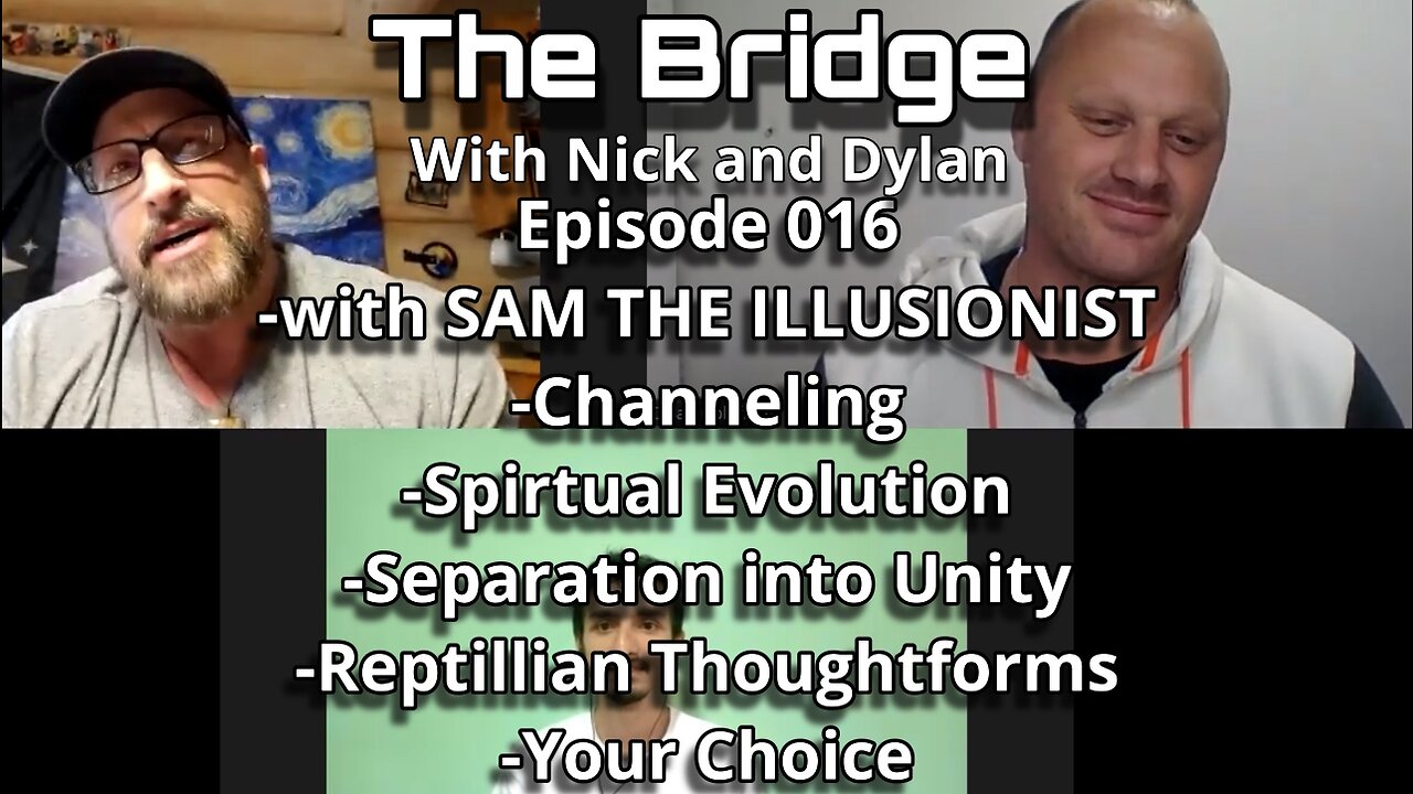 The Bridge With Nick and Dylan Episode 016 with SAM The Illusionist