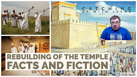 Catching up with Jacob - Rebuilding the Temple: Facts and Fiction