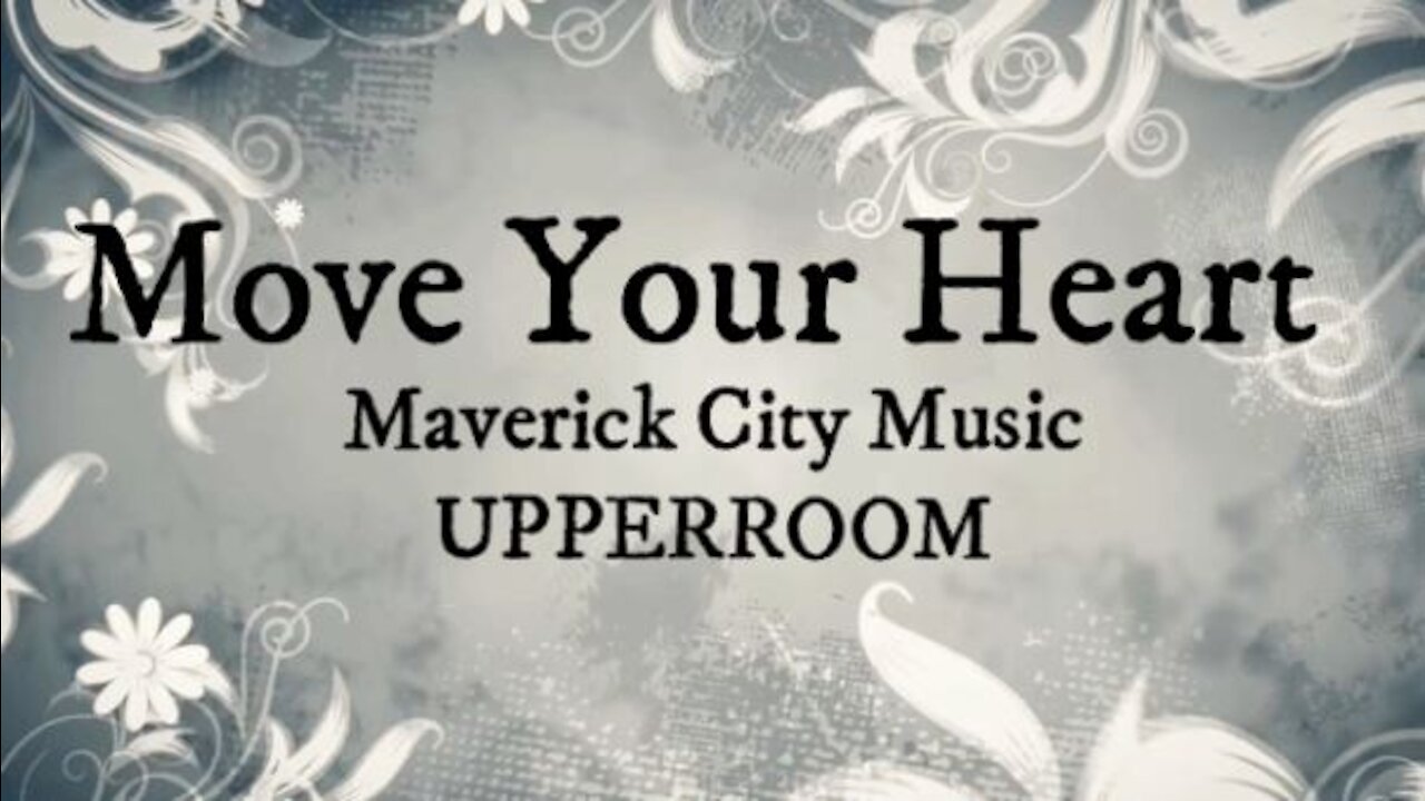 Move Your Heart (Lyrics) - Maverick City Music x UPPERROOM