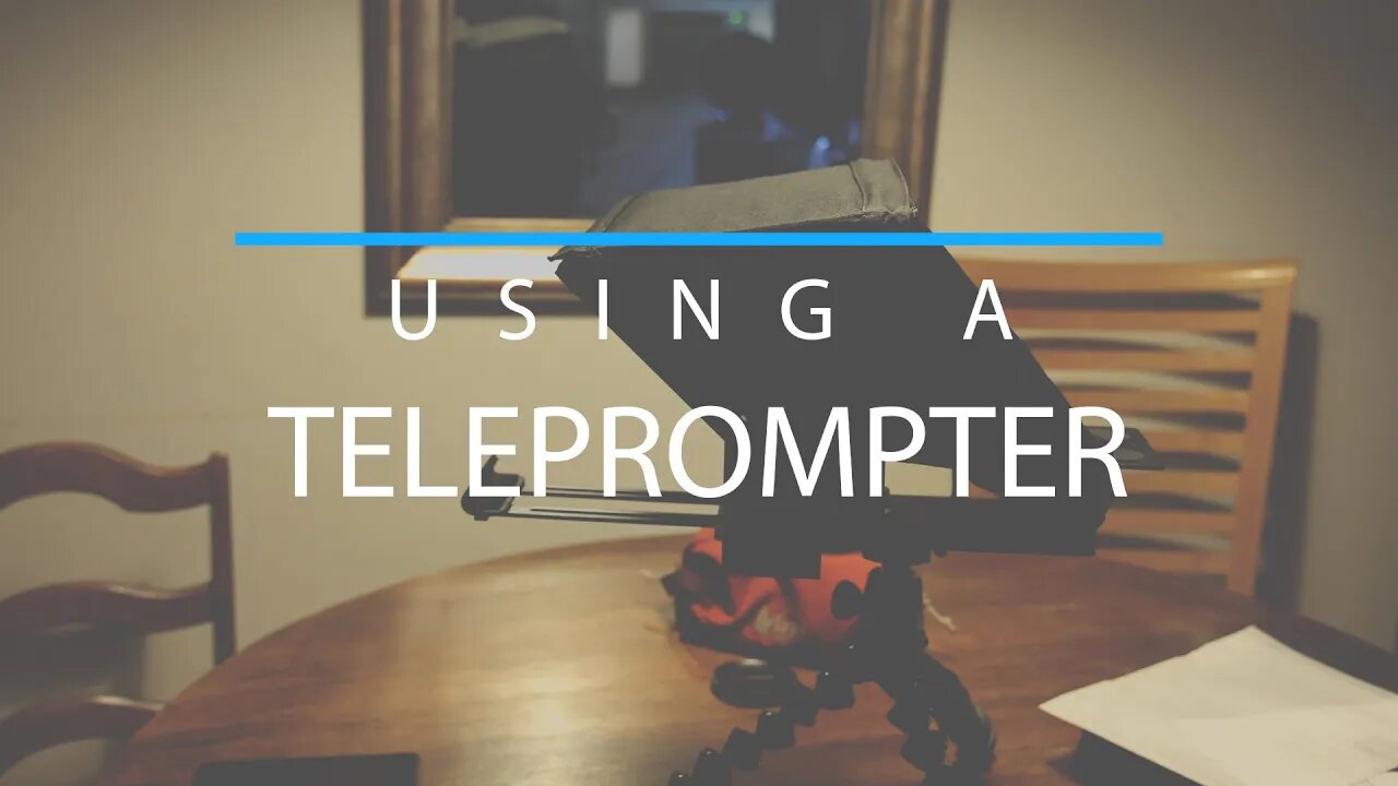 Using a Teleprompter