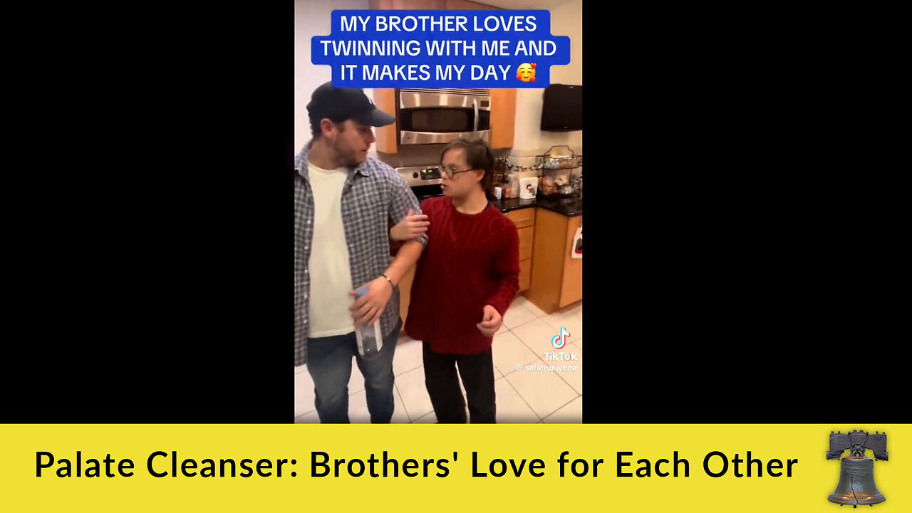 Palate Cleanser: Brothers' Love for Each Other