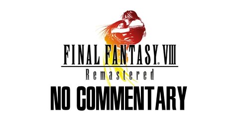 (Part 8) [No Commentary] Final Fantasy VIII Remastered - Nintendo Switch Gameplay