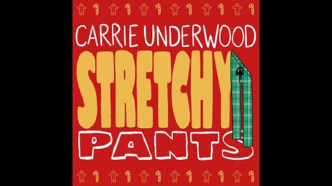 "Stretchy Pants" - Carrie Underwood